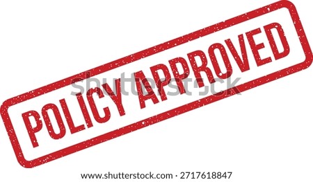 An authentic red grunge rubber stamp reads "POLICY APPROVED," ideal for indicating official endorsement, permission granted, or successful validation of procedures.
