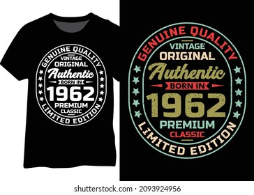 Authentic vintage 1962 birthday design for t-shirts, posters, mugs. Authentic vintage retro typography original for t-shirts, posters, mugs