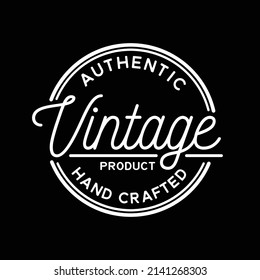 Authentic Vintage Product Design Template. Hand Crafted Stamp Design Logo. Vector and Illustration. 