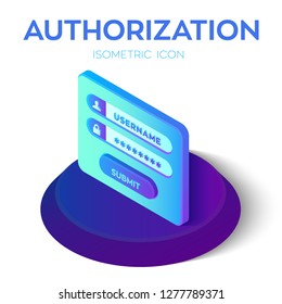 Authorization login with password. Isometric icon of access user account. Login form. Data security. Authentication. User Interface. Created For Mobile, Web, Application. Vector illustration.
