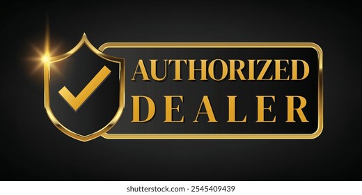 Authorized dealer label or Authorized dealer,Authorized dealer logo vector for reliable service design.