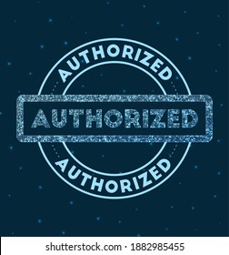 Authorized. Glowing round badge. Network style geometric Authorized stamp in space. Vector illustration.
