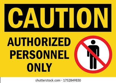 Authorized personnel only caution sign. Black on yellow background. Perfect for backgrounds, backdrop, sticker, label, sign, symbol and wallpaper.