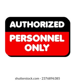Authorized Personnel Only sign board