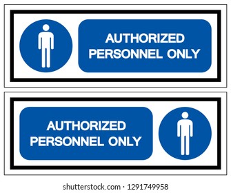 Authorized Personnel Only Symbol Sign ,Vector Illustration, Isolate On White Background Label. EPS10