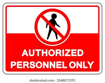 Authorized Personnel Only Symbol Sign, Vector Illustration, Isolate On White Background Label.EPS10