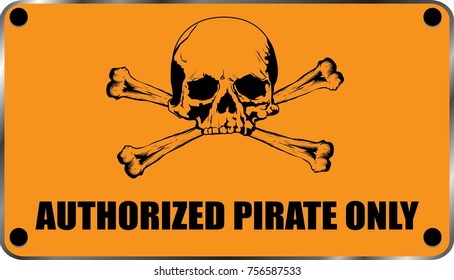 Authorized Pirate Only with Pirate Skull sign vector.