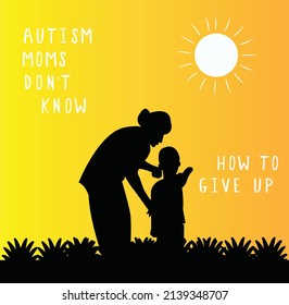 Autismus-Bewusstseinstag. Autismus Mama. Gib niemals auf! Sensibilisierungsposter, Nachricht, Zitate.
 Mama und Sohn. Positiv. Autismus-Bewusstseinsmonat.  
