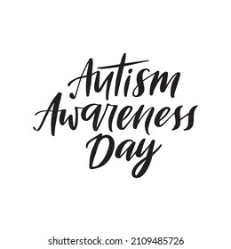 Autism Awareness Day vector illustration. Hand drawn autistic support lettering quote on white background. Mental disorder, psychology disease typography. Template for t shirt print.