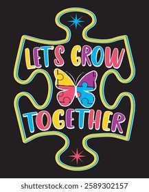 Autism Awareness Let’s Grow Together T-Shirt Design