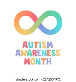 Autism awareness month card. Infinity symbol of autism. Accepting autistic people.