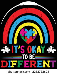  Autism Awareness It’s Okay To Be Different Love Autistic Support T-Shirt design.  Autism Awareness Day T-Shirt Design Template, Illustration, Vector graphics, Autism Shirt, T-Shirt Design. autistic 