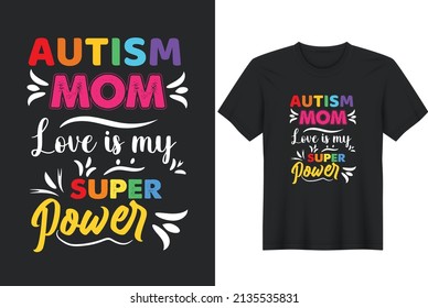 Autism Awareness Quotes Typography T-Shirt Design, Posters, Greeting Cards, Textiles, and Sticker Vector Illustration