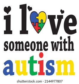 Autism Awareness T-shirt Design Vector EPS, Autism sign and autism symbol with autism quotes
