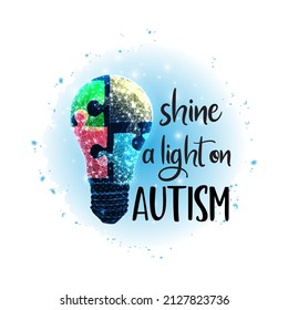 Autism awareness vector illustration. Lightbulb with puzzle pieces and text Shine a light on Autism