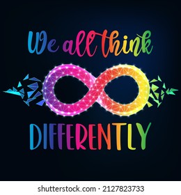 Autism awareness vector illustration. Rainbow colored infinity loop and text We all think differently 