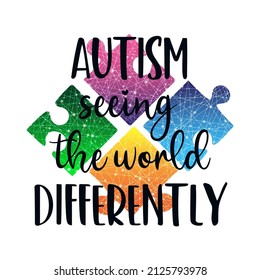 Autism awareness vector illustration. Text Autism Seeing the world differently and puzzle pieces 