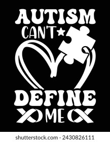 AUTISM CAN'T DEFINE ME TSHIRT DESIGN