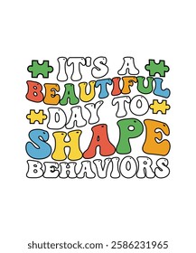 Autism Day T-shirt Design It's a Beautiful Day to Shape Behaviors