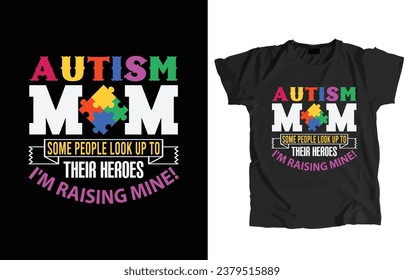 Autism Design File. That allow to print instantly Or Edit to customize for your items such as t-shirt, Hoodie, Mug, Pillow, Decal, Phone Case, Tote Bag, Mobile Popsocket etc.