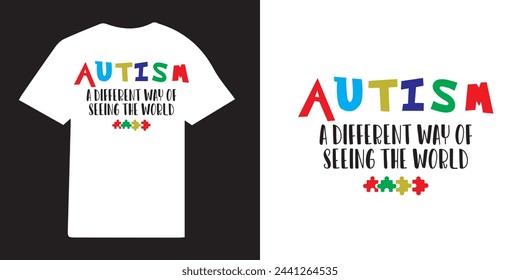 Autism a different way of seeing the world tshirt design autism typography design, autism awareness design, autism Quote vector design