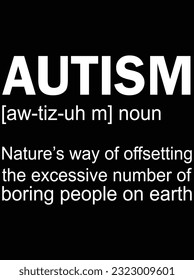 Autism funny definition vector art design, eps file. design file for t-shirt. SVG, EPS cuttable design file