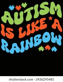 Autism is like a rainbow t shirt design