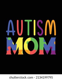 Autism Mom Life Autistic Awareness T-Shirt, Autistic Children Vector Typography Design Badge