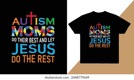 AUTISM MOMS DO THEIR BEST AND LET JESUS DO THE REST VECTOR T SHIRT DESIGN