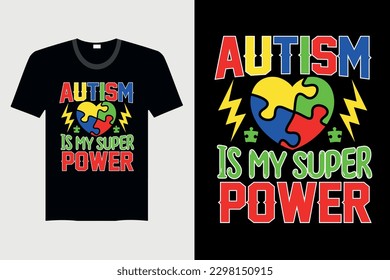 Autism Is My Super Power - Autism T-shirt Design, Vector Graphic, Vintage, Typography, T-shirt Vector