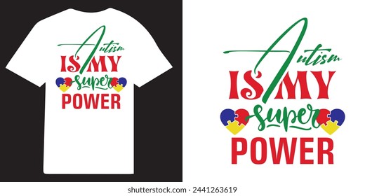 Autism is my super power tshirt design autism typography design, autism awareness design, autism Quote vector design