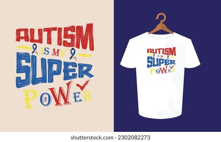 Autism is my super power typography t shirt design , typography t shirt , t shirt design , SVG 