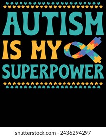 Autism is my superpower t shirt design