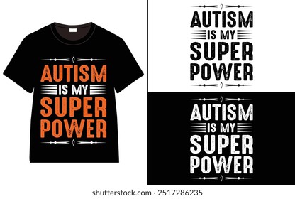 Autism is My Superpower T-shirt Design, Typography T-shirt design