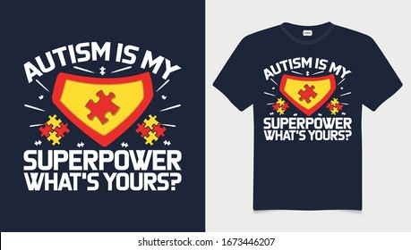 autism is my superpower what's yours. Autism Awareness Day T-Shirt Design Template, Illustration, Vector graphics, Autism Shirt, T-Shirt Design. autistic design, vector, t shirt