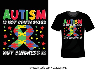 Autism Is Not Contagious But Kindness Is, Autism Quote T shirt design, vintage, typography