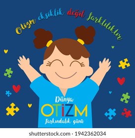 Autism is not a disability it is a different ability April 2nd World Autism Awareness day Turkish: Otizm eksiklik degil farkliliktir 2 Nisan Dunya Otizm Farkindalik Gunu