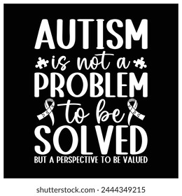 Autism is not a problem to be solved, colorful Graphic T-Shirt, Autism AwarenessT-Shirt Design.