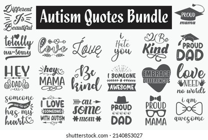 
Autism Quotes SVG Cut Files Designs Bundle. Autism quotes SVG cut files, Autism quotes t shirt designs, Saying about ASD, Autistic cut files, Asperger saying eps files, SVG bundle of Autistic,
 svg