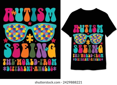Autism  seeing  the world from different angles colorful graphic tshirt autism tshirt design