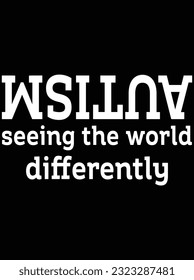 Autism seeing the world differently vector art design, eps file. design file for t-shirt. SVG, EPS cuttable design file