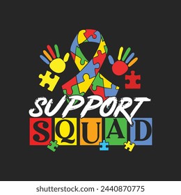 Autism support squad. Autism Awareness Quotes T-Shirt design, Vector graphics, typographic posters, or banners