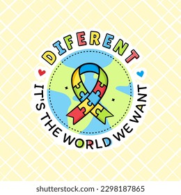 Autism symbol on the drawing of a planet with the phrase different is the world we want
