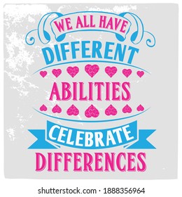 Autism T shirt design- Motivational typography vector print design for t shirt and other uses.