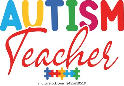 Autism Teacher T shirt Design Lover