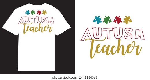 Autism teacher tshirt design autism typography design, autism awareness design, autism Quote vector design