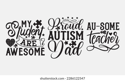 Autism T-shirt Design, Conceptual handwritten phrase craft SVG hand-lettered, Handmade calligraphy vector illustration, template, greeting cards, mugs, brochures, posters, labels, and stickers.