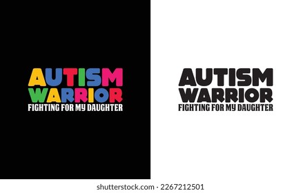 Autism Warrior Fighting for My Daughter T shirt design, typography