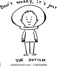Autistic boy. Don't worry, it's just the autism. perfect for logos isolated on white background