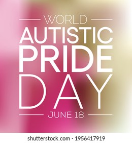 Autistic Pride Day is a pride celebration for autistic people held on June 18th every year. Vector illustration.